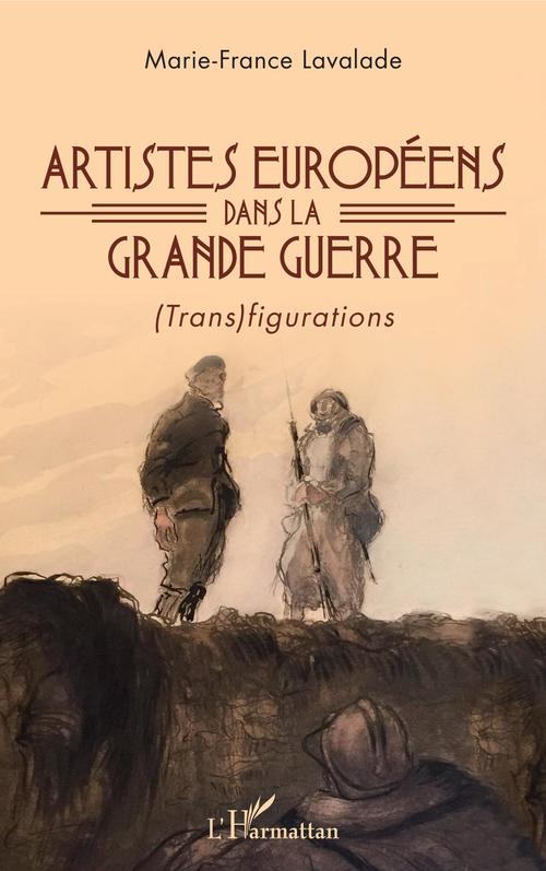 Couverture ebook de Artistes européens dans la Grande Guerre, de Marie-France Lavalade