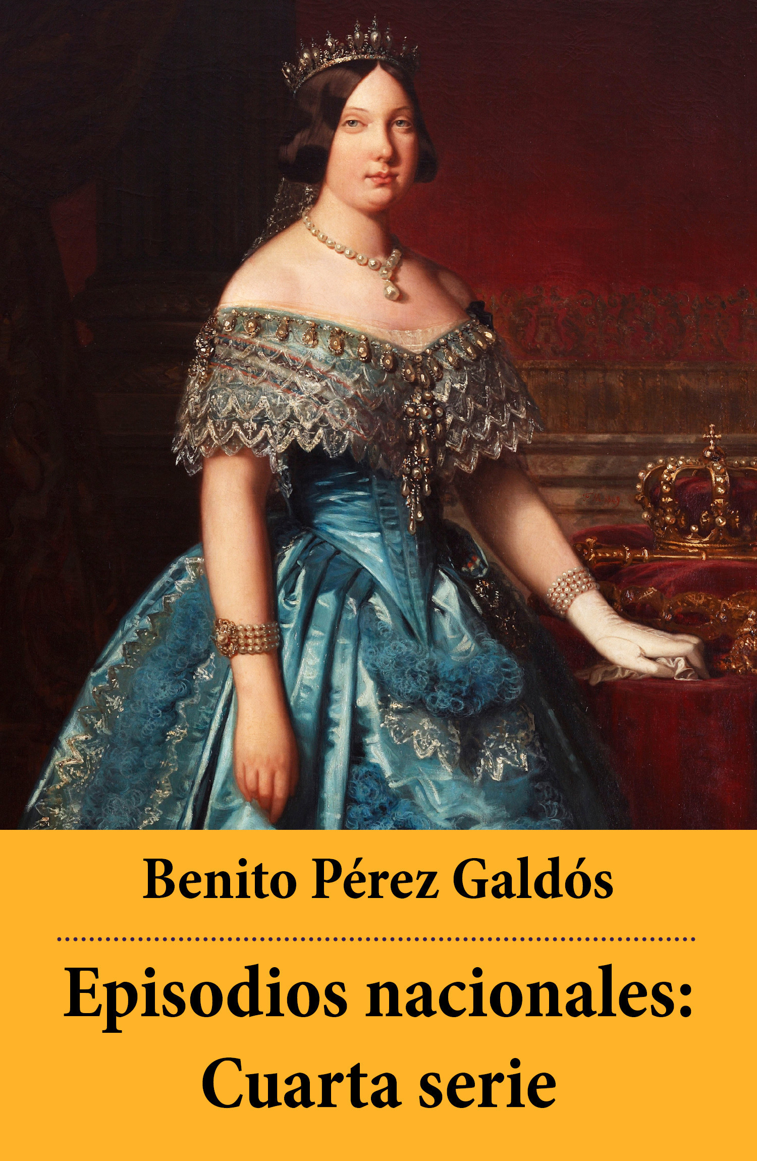 ebook cover of Episodios nacionales: Cuarta serie, by Benito Pérez Galdós