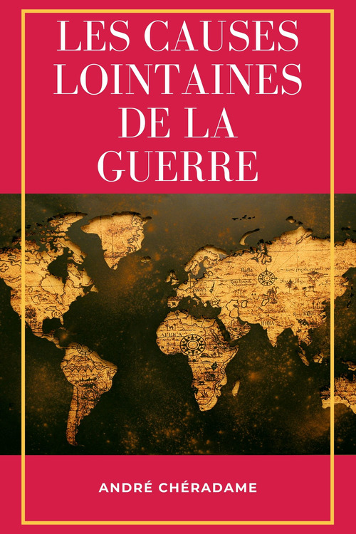 Couverture ebook de Les causes lointaines de la guerre, de André Chéradame