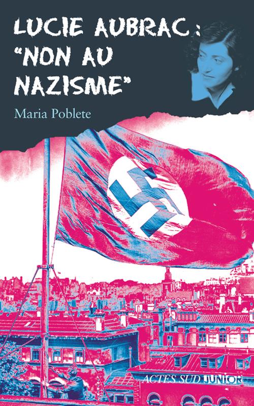 Couverture ebook de Lucie Aubrac : "Non au nazisme", de Maria Poblete