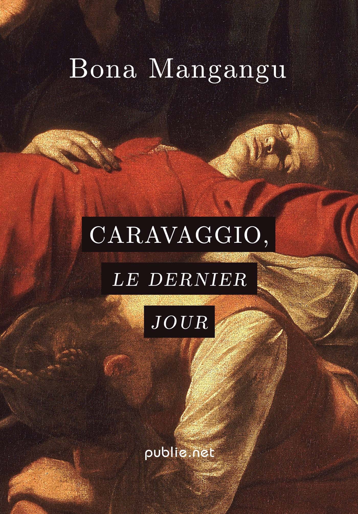 Couverture ebook de Caravaggio, le dernier jour, de Bona Mangangu