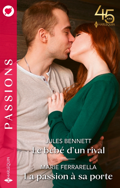 ebook cover of Le bébé d'un rival - La passion à sa porte, by Jules Bennett, Marie Ferrarella