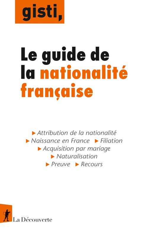 Couverture ebook de Le guide de la nationalité française, de GISTI (Groupe d'information soutien des immigrés)
