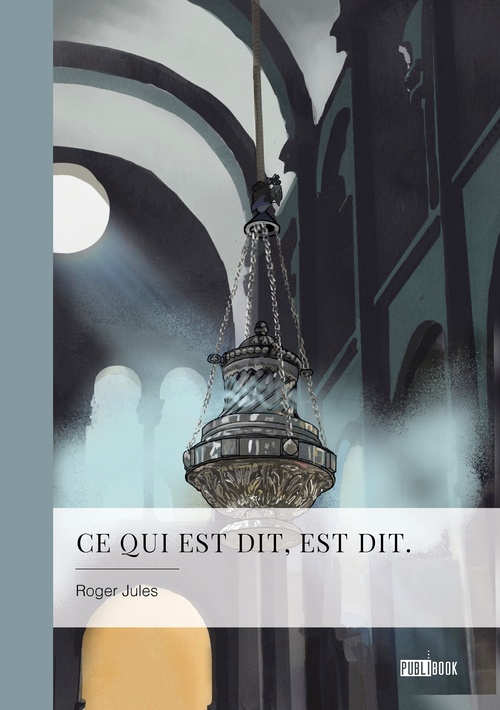 ebook cover of Ce qui est dit, est dit., by Roger Jules