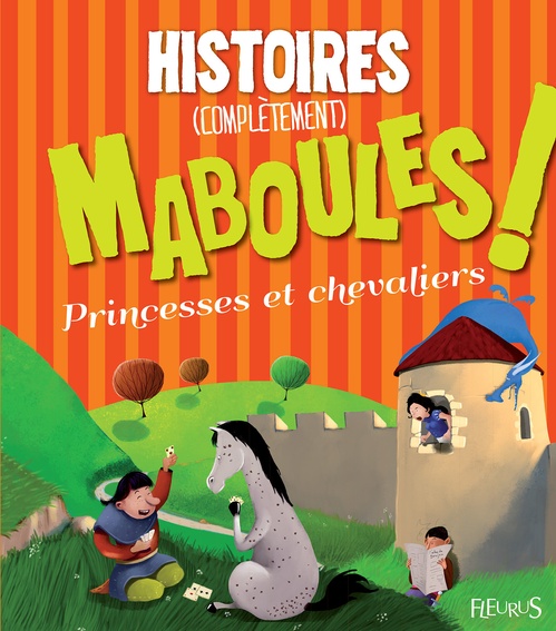 ebook cover of Histoires (complètement) maboules - Princesses et chevaliers, by Collectif