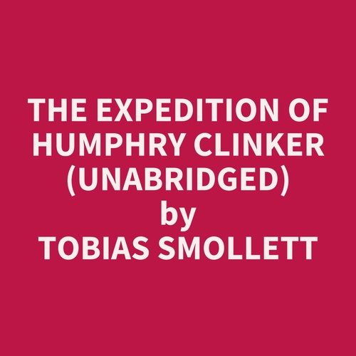 Couverture audiobook de The Expedition of Humphry Clinker (Unabridged), de Tobias Smollett