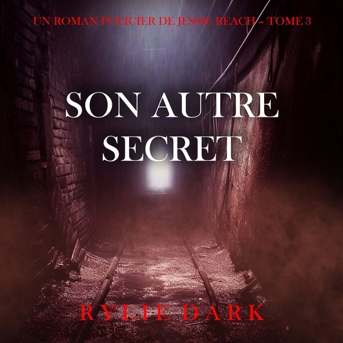 audiobook cover of Son autre secret (Un roman policier de Jessie Reach - Tome 3), by Rylie Dark