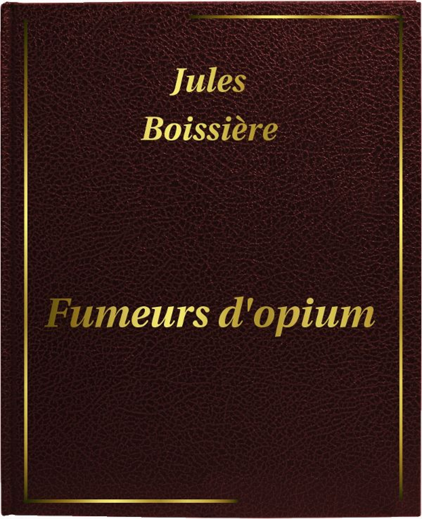 Couverture ebook de Fumeurs d'opium, de Jules Boissière