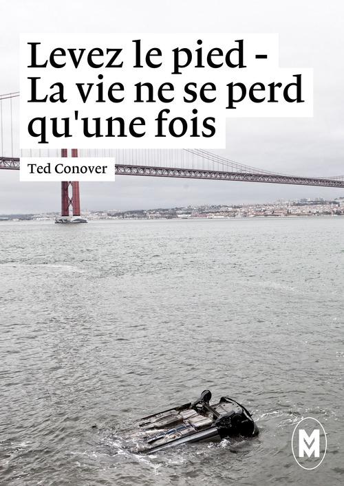 Couverture ebook de Levez le pied - La vie ne se perd qu'une fois, de Ted Conover