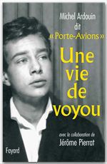 Couverture ebook de Une vie de voyou, de Michel Ardouin, Jérôme Pierrat