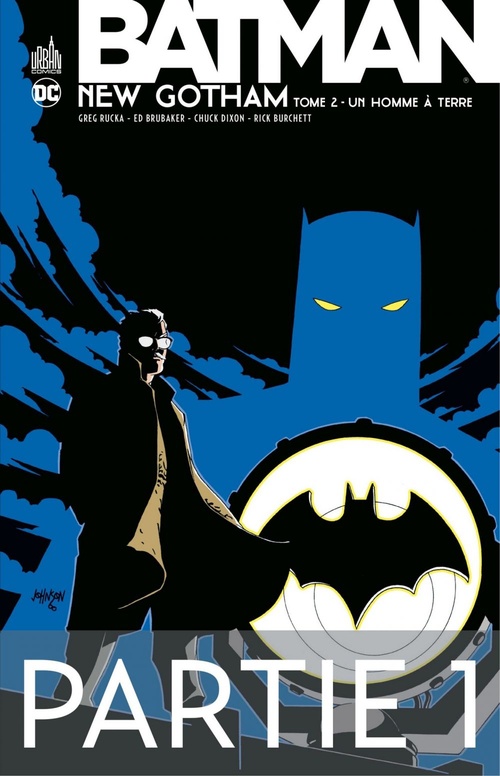 Couverture ebook de Batman - New Gotham - Tome 2 - Partie 1, de Chuck Dixon, Ed Brubacker, Greg Rucka