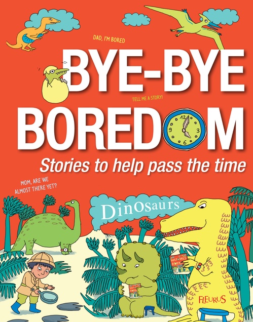 ebook cover of Bye-bye Boredom - Dinosaurs, by Collectif