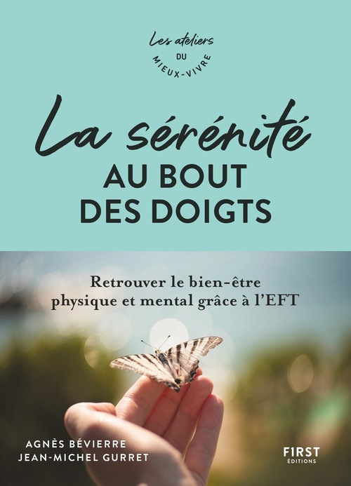 Couverture ebook de La sérénité au bout des doigts - Retrouvez le bien-être physique et mental grâce à l'EFT, de Agnès Bevierre, Jean-Michel Gurret