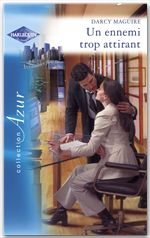 Couverture ebook de Un ennemi trop attirant (Harlequin Azur), de Darcy Maguire