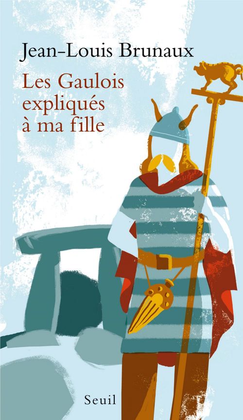 Couverture ebook de Les Gaulois expliqués à ma fille, de Brunaux Jean-Louis