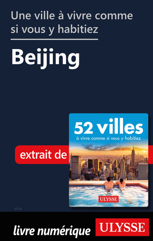 Couverture ebook de Une ville à vivre comme si vous y habitiez - Beijing, de Collectif