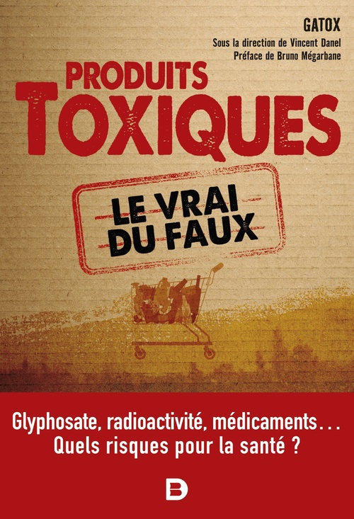 ebook cover of Les produits toxiques, le vrai du faux : Quel impact sur notre santé ?, by Gatox