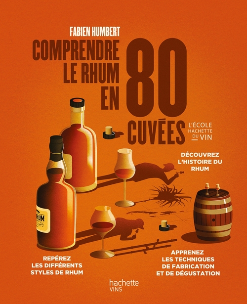 Couverture ebook de Comprendre le rhum en 80 cuvées, de Fabien Humbert