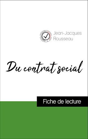 Couverture ebook de Analyse de l'oeuvre : Du contrat social (résumé et fiche de lecture plébiscités par les enseignants sur fichedelecture.fr), de Jean-Jacques Rousseau