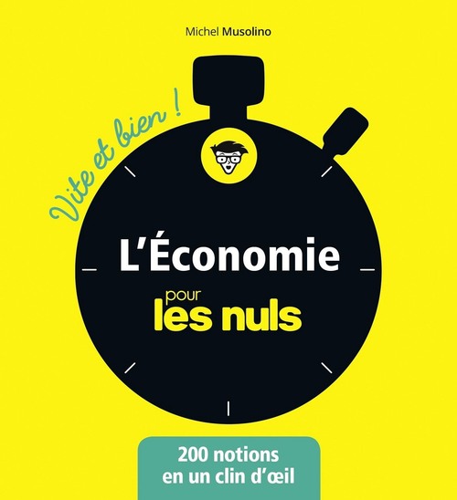 Couverture ebook de L'économie pour les Nuls - Vite et Bien !, de Michel Musolino
