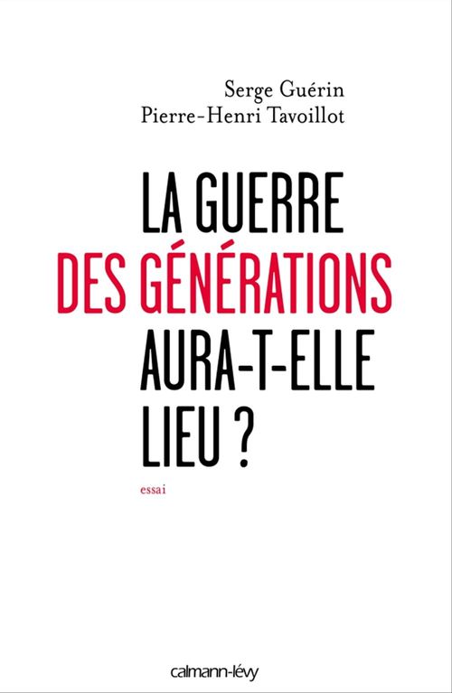ebook cover of La guerre des générations aura-t-elle lieu?, by Serge Guérin, Pierre-Henri Tavoillot
