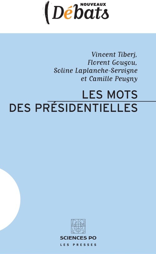Couverture ebook de Les Mots des présidentielles, de Florent Gougou, Soline Laplanche-Servigne, Vincent Tiberj