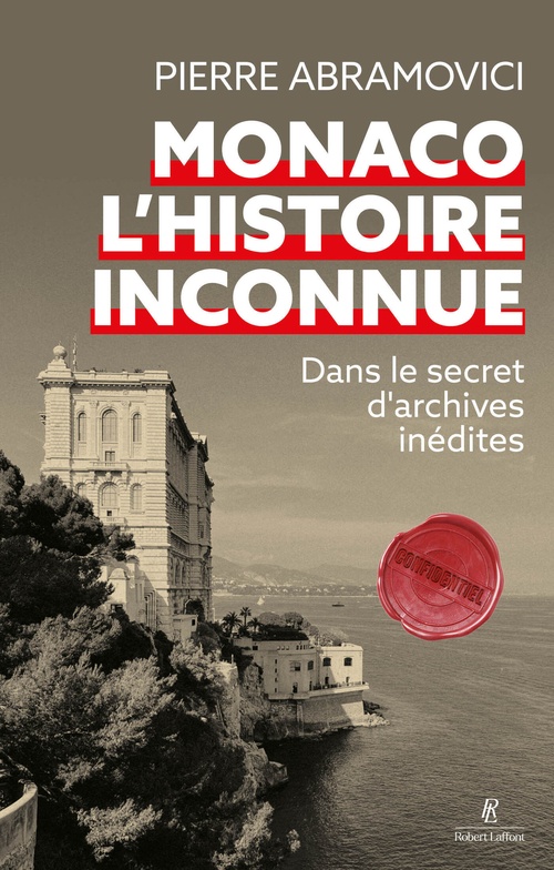ebook cover of Monaco, l'histoire inconnue - Dans le secret d'archives inédites, by Pierre Abramovici
