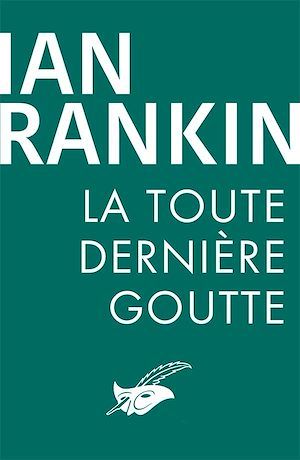 Couverture ebook de La Toute Dernière Goutte, de Ian Rankin