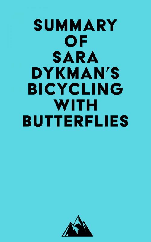 Couverture ebook de Summary of Sara Dykman's Bicycling with Butterflies, de Everest Media