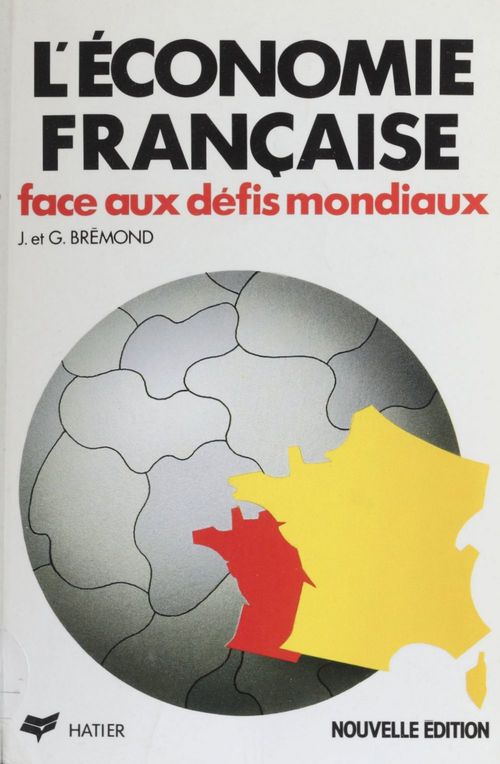 ebook cover of L'Économie française face aux défis mondiaux, by Greg Bremond, Janine Bremond