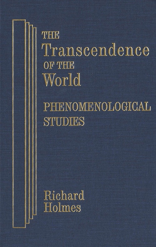 Couverture ebook de The Transcendence of the World: Phenomenological Studies, de Richard Holmes