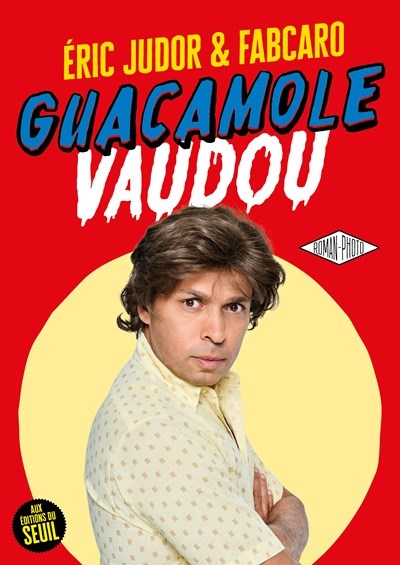 ebook cover of Guacamole Vaudou, by Eric Judor, Fabrice Caro Auteur, Fabcaro