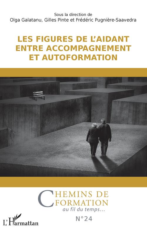 ebook cover of Les figures de l'aidant entre accompagnement et autoformation, by Olga Galatanu, Gilles Pinte, Frédéric Pugnière-Saavedra