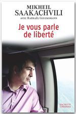 Couverture ebook de Je vous parle de liberté, de Raphaël Glucksmann, Mikheïl Saakachvili