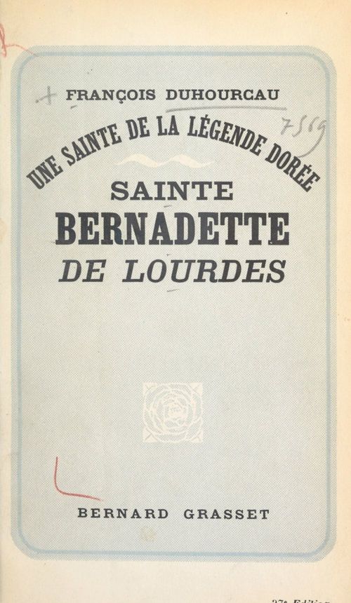 ebook cover of Une sainte de la légende dorée : Sainte Bernadette de Lourdes, by Francois Duhourcau