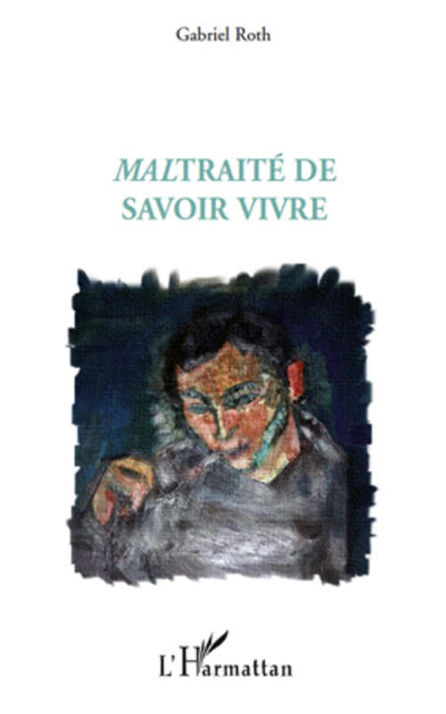 Couverture ebook de Maltraité de savoir vivre, de Gabriel Roth