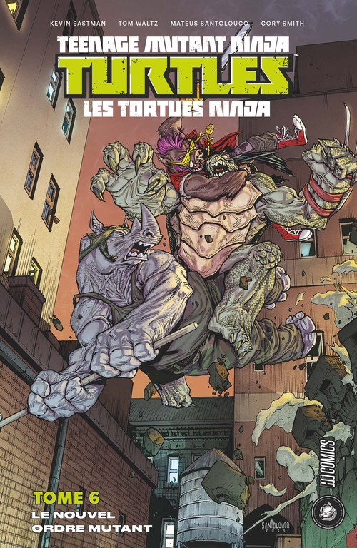 Couverture ebook de Les Tortues Ninja - TMNT, T6 : Le Nouvel Ordre mutant, de Kevin Eastman, Tom Waltz, Mateus Santolouco