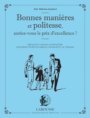 Couverture ebook de Bonnes manières et politesse, auriez-vous le prix de l'excellence ?, de Alix Baboin-jaubert
