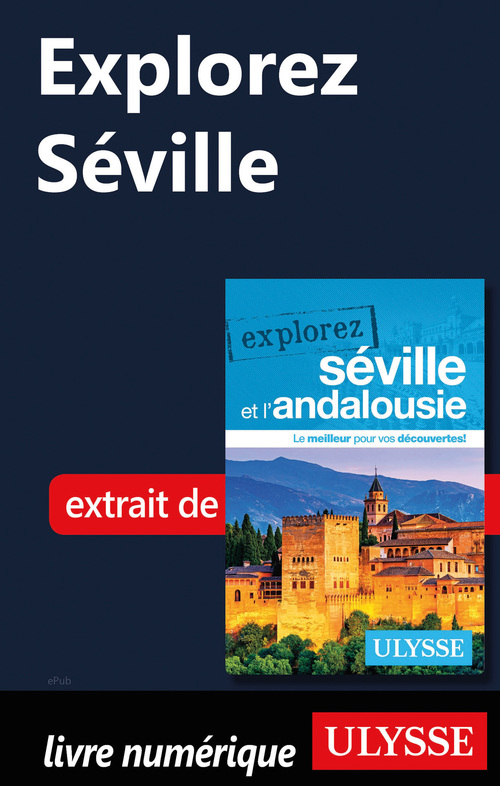 Couverture ebook de Explorez Séville, de Marie-Eve Blanchard