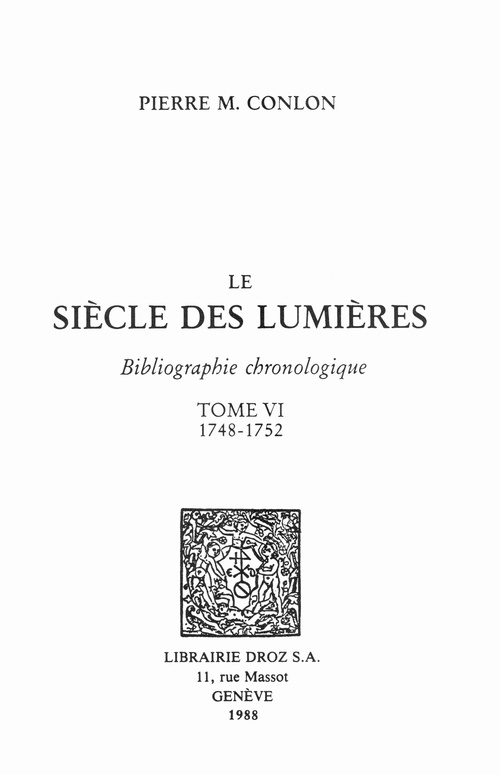 ebook cover of Le Siècle des Lumières : bibliographie chronologique. T. VI, 1748-1752, by Pierre M. Conlon
