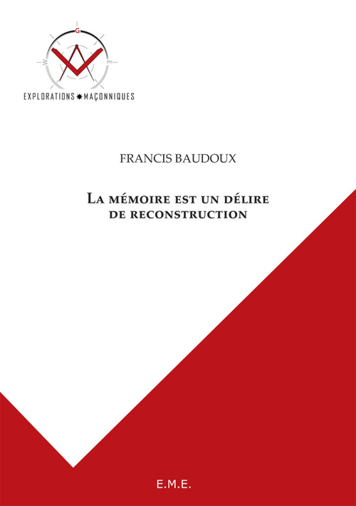 Couverture ebook de La mémoire est un délire de reconstruction, de Francis Baudoux