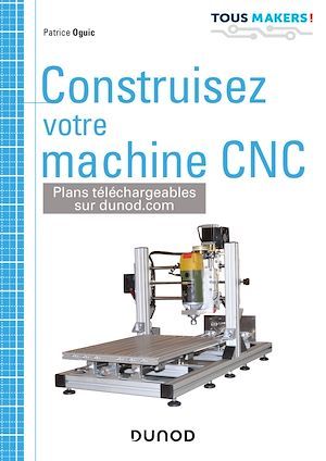 ebook cover of Construisez votre machine CNC, by Patrice Oguic