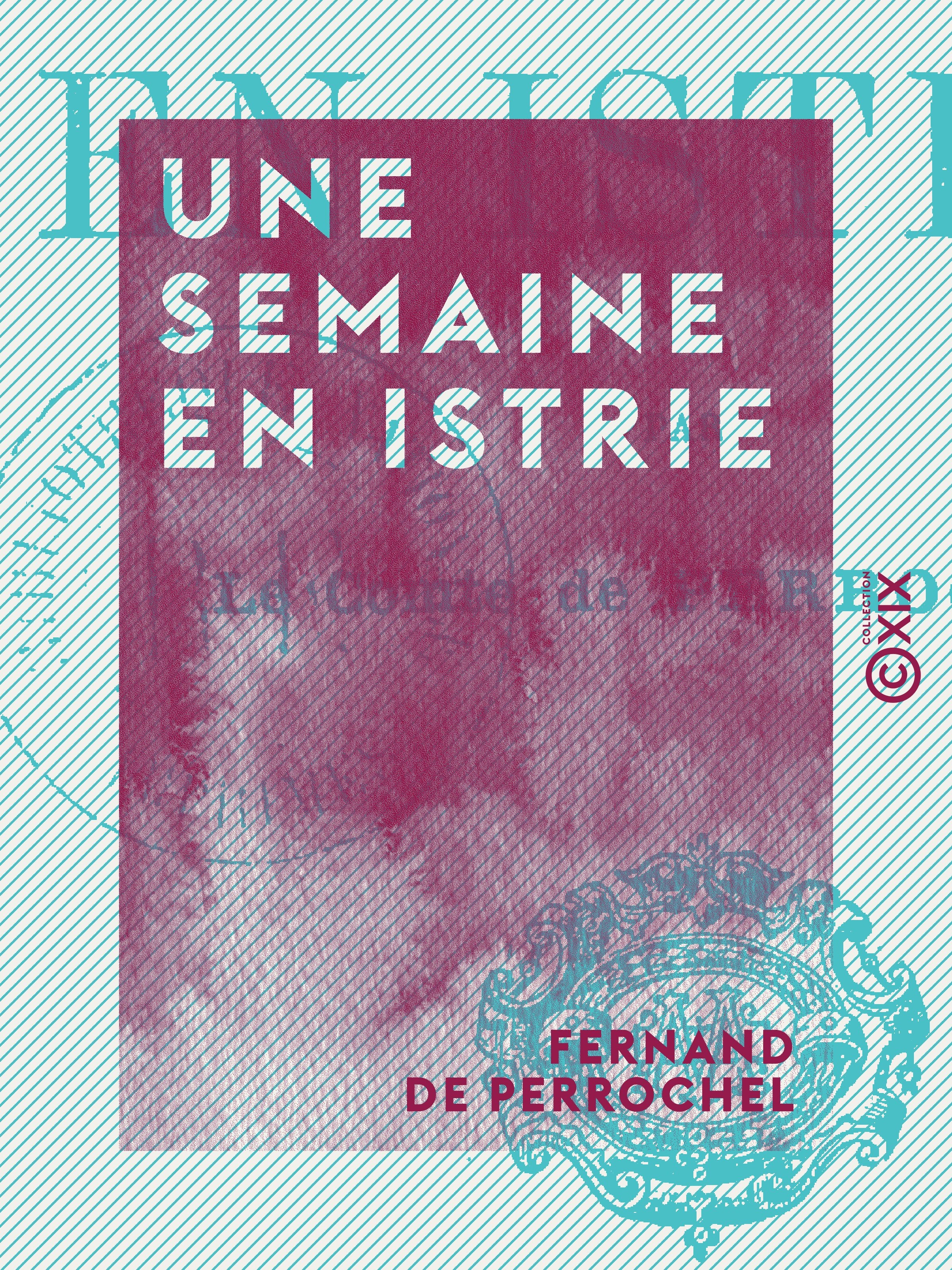 Couverture ebook de Une semaine en Istrie, de Fernand De Perrochel