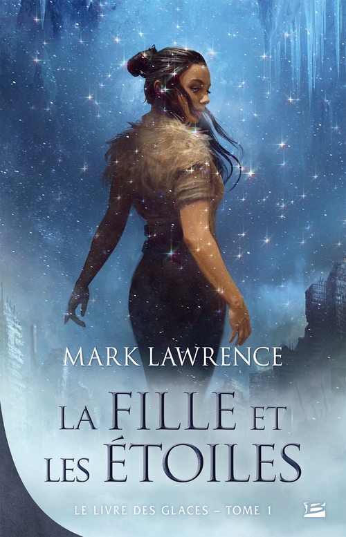 ebook cover of Le Livre des glaces, T1 : La Fille et les Étoiles, by Mark Lawrence