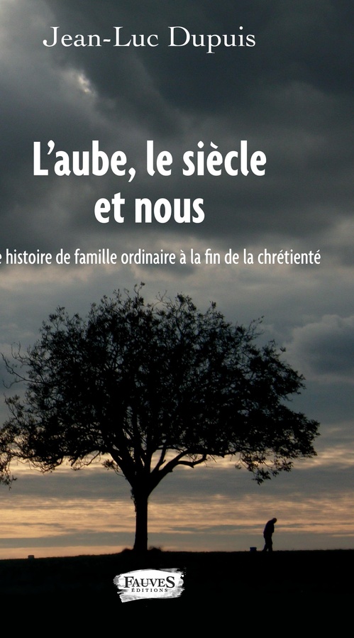 ebook cover of L'aube, le siècle et nous, by Jean-Luc Dupuis