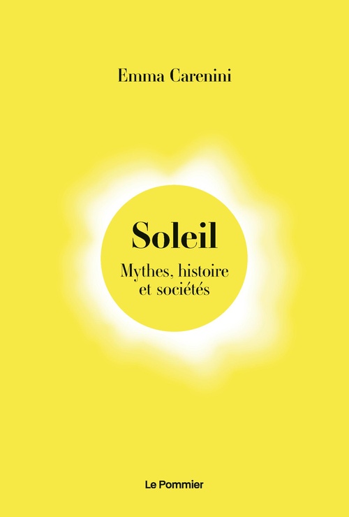 Couverture ebook de Soleil : Mythes, histoire et sociétés, de Emma Carenini