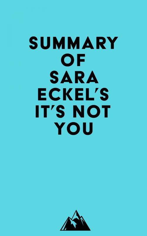 ebook cover of Summary of Sara Eckel's It's Not You, by Everest Media