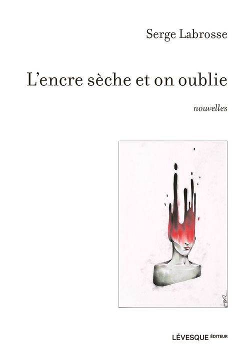 Couverture ebook de L'encre sèche et on oublie, de Serge Labrosse