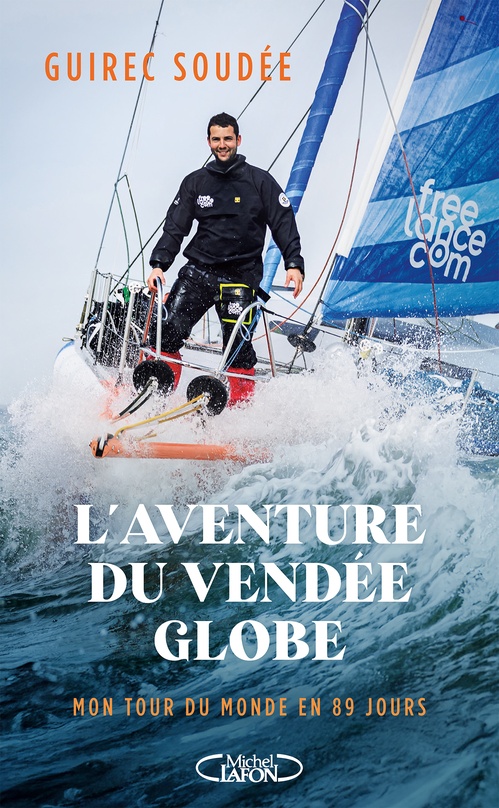 ebook cover of L'Aventure du Vendée Globe - Mon tour du monde en 89 jours, by Guirec Soudée, Rémy Fière