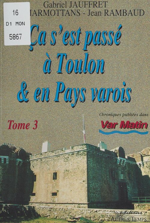 Couverture ebook de Ça s'est passé à Toulon et en pays varois (3), de Collectif